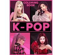 K-POP Coloring Book: Iconic Idols Coloring Pages Featuring Stylish Outfits Designs for Teens, Adults Stress Relief & Creativity