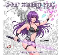 K-Pop Coloring Book: Pop Manga Sassy Monster Hunter Girls Vol 1