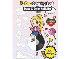 K-Pop Coloring Book: Trace & Color Activity book: Bold and Easy Kawaii Chibi Idols, Cute Aesthetic Fashion, Music Vibes and Tracing Pages for Tween Girls | large print