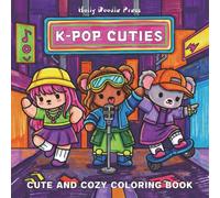 K-Pop Cuties: A Cute and Cozy Coloring Book for Teens and Adults Featuring Adorable Idol Characters, Fun Dance Scenes, and Easy-to-Color Designs
