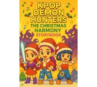 K-pop De-mon Hunter Christmas Book: As Christmas approaches, a haunting carol awakens from the shadows (Kpop Demon Hunters)