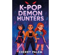 k-pop De.mon's Hubter's Book: A Fantasy of Music , Friendship, and Courage Stories For All Lovers (K-pop Demon Hunters Book)