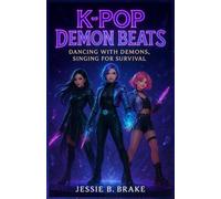K-Pop Demon Beats: Dancing with Demons, Singing for Survival