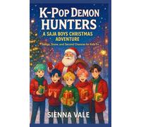 K-Pop Demon Hunters: A Saja Boys Christmas Adventure: Songs, Snow, and Second Chances for Kids 5+ (SAJA BOYS BOOKS: A CHRISTMAS ADVENTURE)