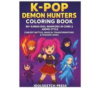 K-Pop Demon Hunters Coloring Book: 80+ Kawaii Idol Warriors in Chibi & Anime Style - Concert Battles, Magical Transformations & Fashion Looks (Ages 8-12, Teens & Adults)