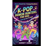 K-POP DEMON HUNTERS FOR KIDS: Beats That Save The World (Story Book For Young Readers)