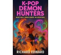 K-Pop Demon Hunters: Secret Idols. Hidden Powers. Big Adventures.