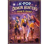 K-Pop Demon Hunters: Sing It Away!