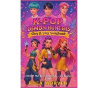 K-pop Demon Hunters: Sing & Slay Songbook: The Book That Beats Screen Time - One Song at a Time.