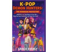 K-Pop Demon Hunters: The Honmoon Protector: HUNTR/X vs. Saja Boys & Gwi-Ma - Stop the Soul Snatchers and Save the Fans!