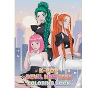 K-Pop Devil Hunters Coloring Book: Turn up your favorite K-pop playlist, grab your markers, and let the rhythm guide your colors. This isn’t just a coloring book