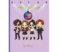 K-Pop Dreams: A bright & fun k-pop kids coloring book