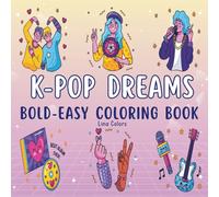K-Pop Dreams: Bold & Easy K-Pop Coloring Book, Adorable Idol Scenes & K-Pop Accessories for K-pop Fans of All Ages, (Cozy Girl Coloring Book)