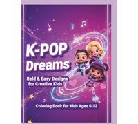 K-POP Dreams: Fun and Inspiring Coloring Pages for K-Pop Enthusiasts: Bold & Easy Designs for Creative Kids