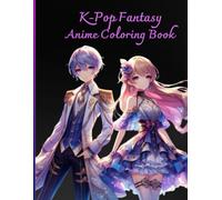 K-Pop Fantasy: Anime Coloring Book (K-Pop Anime Coloring Book)