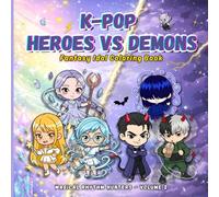 K-Pop Heroes vs Demons: A Fantasy Idol Story & Coloring Book | 60 Bold & Easy Pages of Music, Magic & Adventure | Magical Rhythm Hunters: Volume 2 | ... Fans | 8.5 x 8.5” (Magical Demon Hunters)
