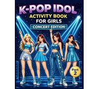 K-Pop Idol Concert Edition Activity Book for Girls Ages 9-14: A Creative Stage-Themed Activity Book with Coloring Pages, Quizzes, Mazes and Fun ... Style (K-Pop Idol Girls Activity Book Series)