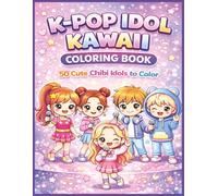 K-pop Idol Kawaii: Cute Kawaii Coloring Book for Kids Ages 4-8 | Fun Chibi K-Pop Idols, Easy & Adorable Pages for Girls and Boys, 8.5 x 11