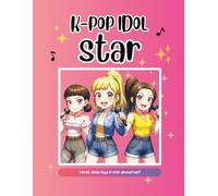K-pop Idol Star: Fun Korean Pop Culture Coloring Book with Idol Style and Popular Spots