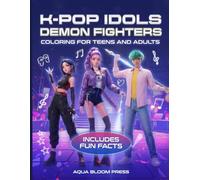 K-Pop Idols Demon Fighters Coloring For Teens and Adults: Anime-Inspired Stylish Girls and Guys with Art of Music, Singing and Dancing | Great for Lithography, Sketching and Creative Printing