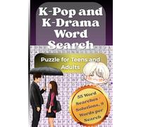 K-Pop & K-Drama Word Search Puzzle Book for Teens and Adults: 55 Hallyu-Themed Word Search Puzzles with Solutions: K-Pop Culture, Music, Drama OSTs, ... for Teens, Dedicated Fans, and K-Drama Lovers