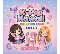 K-Pop Kawaii Coloring Book for Girls Ages 4-8: 50 Bold and Easy Kpop-Inspired Coloring Pages with Cute Pop Stars, Music, Dance, Fashion, Snacks, and Concert Fun for Kids