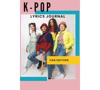 K-Pop Lyrics Journal: Fan Edition for Groups & Besties | Write Your Favourite Songs & Memories | Music Journal for Teens