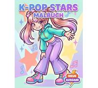 K-Pop Malbuch: Eine Sammlung Mit 60+ Charmanten Popstil Figuren Für Kinder, Jugendliche Und Kreative Stunden Voller Fantasie
