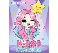 K-Pop Malbuch: (Neue Ausgabe) Über 60 lustige und schöne Designs zum Ausmalen für Kinder und Jugendliche