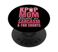 K-Pop Mom Fluent In Sarcasm And Fan Chants Humor PopSockets Adhesive PopGrip