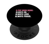 K-Pop Mom Mode Always On Loud Proud Korean Music Fan PopSockets Adhesive PopGrip