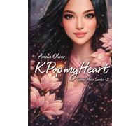 K-pop my Heart: Seoul Mate Series Book 2