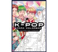 K-POP Para Colorear Cultura Pop Coreana: Explore Korean Pop Culture Through Art and Color