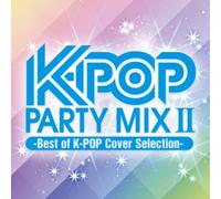 K-POP PARTY MIX 2 -BEST OF K-POP COVER SELECTION-