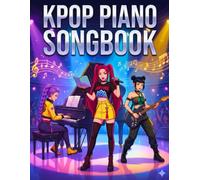 K-pop Piano Songbook: A Stylish Piano Collection Inspired by K-po'p Idol Hunter's Music