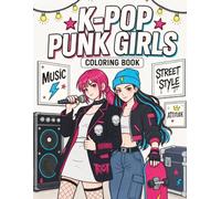 K-Pop Punk Girls Coloring Book: 50 Rebel Idol Scenes with Bold Attitude Text, Electric Guitar Energy & Street Style for Teens & Adults