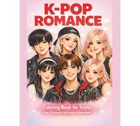 K-Pop Romance Coloring Book for Teens: Cute & Romantic Idol-Inspired Illustrations for Relaxation and Creativity