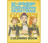 K-Pop’s De-mons Hunters: Coloring Book for Creative Teens
