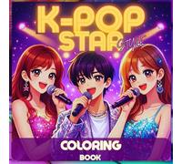 K-POP Star Style Coloring Book: Explore Cute Outfits, Music Scenes, and Behind the Scenes Moments, K-Pop Inspired Fun