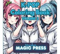 K-Pop Stars coloring book Volume 2: Pages featuring Korean Pop Stars singing, performing and hunting for you to color (K-Pop Coloring Books- Pages ... performing and hunting for you to color)