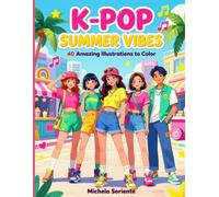 K-Pop Summer Coloring Book for Teens: 40 Fun Illustrations of K-Pop Characters and Summer Scenes for Ages 8-14: Beach Concerts, Festivals, and K-Pop Stars - Perfect Gift for K-Pop Fans