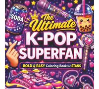 K-POP SUPERFAN: BOLD & EASY COLORING BOOK | 120 + Cute and Easy Music-Inspired Coloring Pages for Teens and Adults