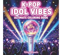 K-POP Things, Props Idol Vibes Coloring Book for Collectors, Aesthetic Fans, Teens & Adults: Cute Lightsticks, Microphones, Merch Items & Kpop Stuff | ... Sheets (K-Pop Merch & Props Coloring Series)