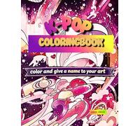 k-pop warrior coloring book: Color and Give Name to the Beautiful Pages With Different Poses and Styles