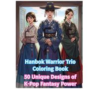 K-POP Warrior Coloring Book: Hanbok Warriors Coloring Book