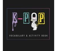 K-pop words, slangs Dictionary, Hunters Vocabulary and Activity Book: Learn the language of K-pop and have fun doing it!
