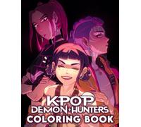 K-Pops De-mon Hunter's Coloring Book: Join 50+ Kpop Demon-Hunters Coloring Pages - Magical Adventures in a Fantasy World for Kids, Teens, and Fans