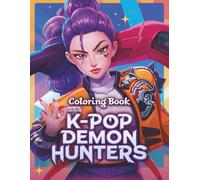 K-POP's Demon Hunters coloring book: Encourage Creativity with Fun Colouring Pages for Kids, Teens And Adults to Color