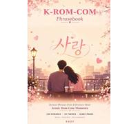 K-Rom-Com Phrasebook: Korean Phrases from K-Drama's Most Iconic Rom-Com Moments