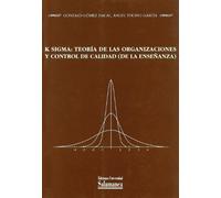 K sigma : teoría de las organizaciones y control de calidad (de la enseñanza)